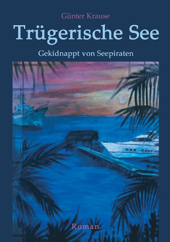Trügerische See. Gekidnappt von Seepiraten - Roman