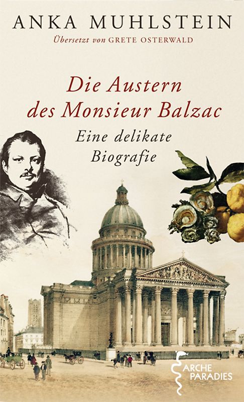 Die Austern des Monsieur Balzac. Eine delikate Biografie