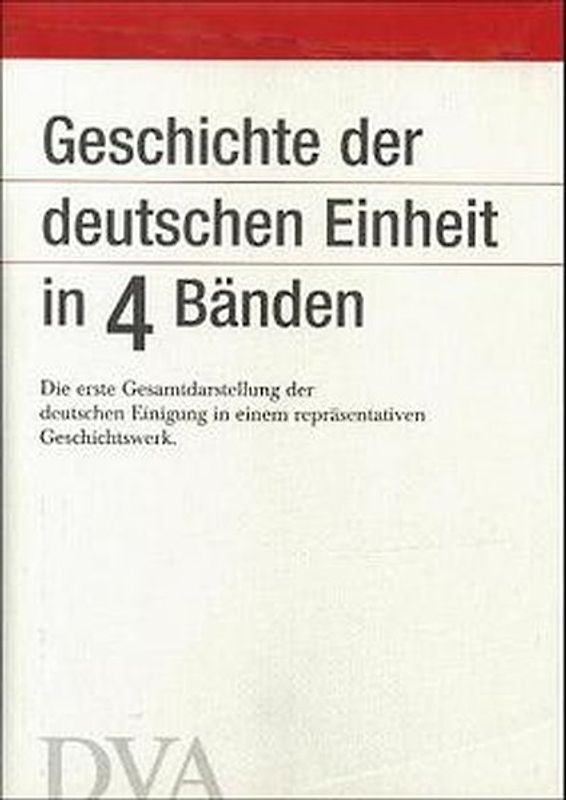 Geschichte der deutschen Einheit in vier Bänden