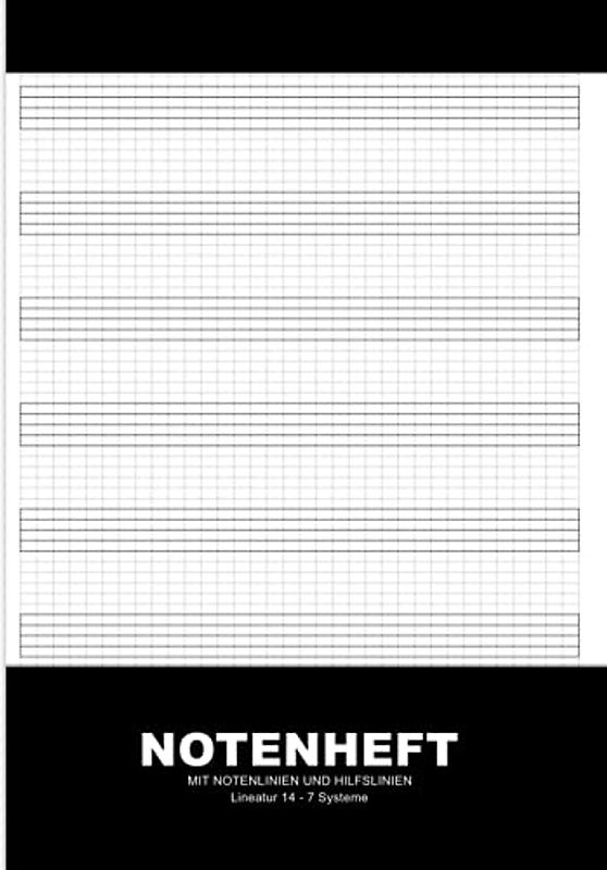 Notenheft Mit Notenlinien Und Hilfslinien: A4 Für Das Gleichmäßige Schreiben Und Lernen Von Noten - 28 Seiten - Für Musiker Und Schüler Zum Schreiben ... - Mattes Buchcover im schlichten Schwarz