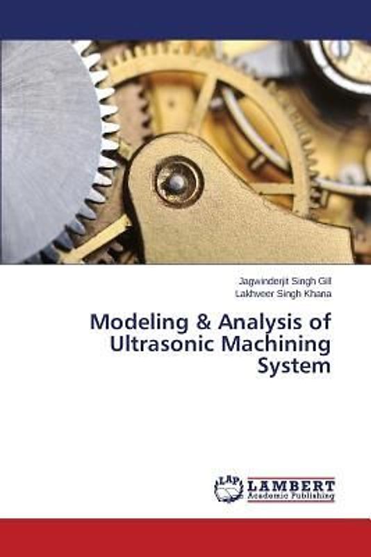 Modeling & Analysis of Ultrasonic Machining System