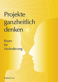 Projekte ganzheitlich denken