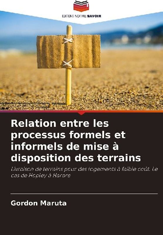 Relation entre les processus formels et informels de mise à disposition des terrains