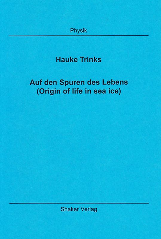 Auf den Spuren des Lebens (Origin of life in sea ice)