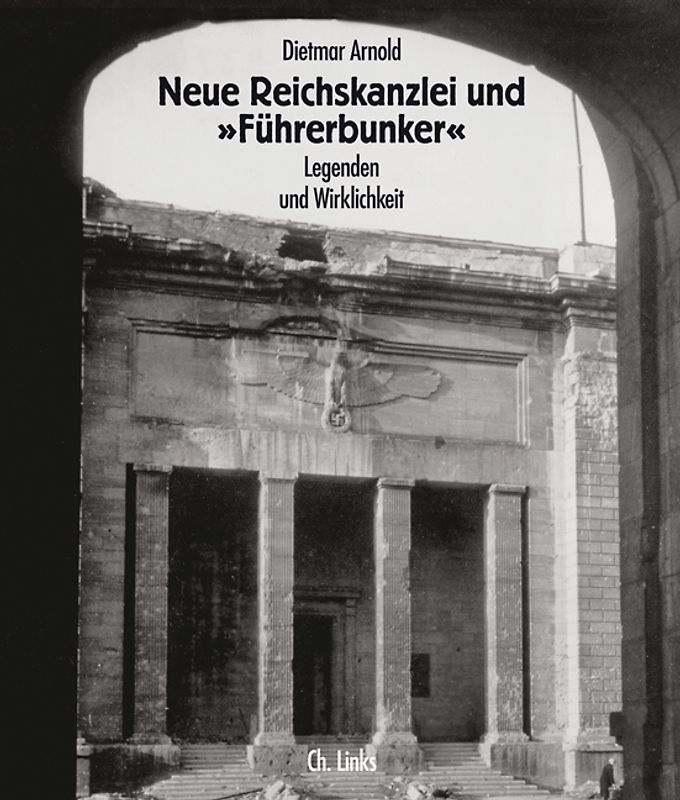 Neue Reichskanzlei und Führerbunker