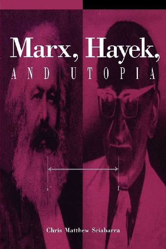 Marx, Hayek, and Utopia