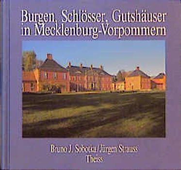 Burgen, Schlösser und Gutshäuser in Mecklenburg-Vorpommern