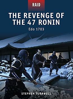 The Revenge of the 47 Ronin: Edo 1703 (Raid, Band 23)