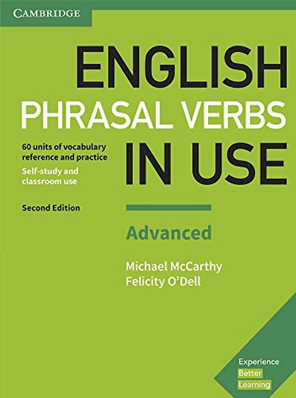 English Phrasal Verbs in Use Advanced. Second Edition. Book with Answers.: Vocabulary Reference and Practice (Vocabulary in Use)