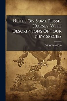 Notes On Some Fossil Horses, With Descriptions Of Four New Species