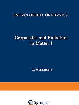 Korpuskeln und Strahlung in Materie I / Corpuscles and Radiation in Matter I