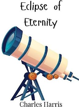 Eclipse of Eternity