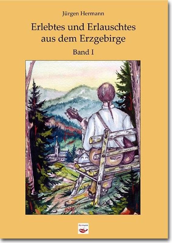 Erlebtes und Erlauschtes aus dem Erzgebirge