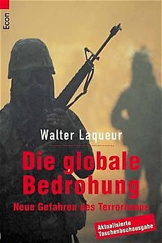 Die globale Bedrohung. Neue Gefahren des Terrorismus