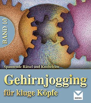Gehirnjogging für kluge Köpfe 10