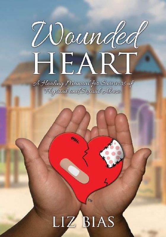 Wounded Heart: A Healing Manual for Survivors of Physical and Sexual Abuse.