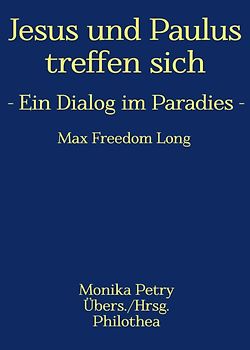 Jesus und Paulus treffen sich - Ein Dialog im Paradies -