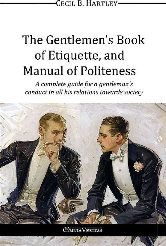 The Gentlemen's Book of Etiquette, and Manual of Politeness