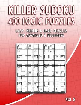 Sum Sudoku: Killer Sudoku Variations with 400 Puzzles in Easy, Medium and Hard for Adults and Kids