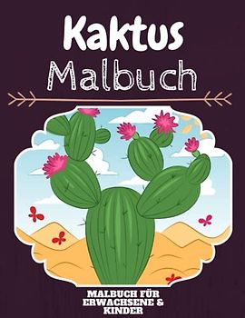 Kaktus Malbuch: HOHE QUALITÄT: Lustiges Kaktus Malbuch für Kinder Und Erwachsene: Süßes Kaktus-Malbuch für Kinder und Kleinkinder-Spaß Designs für Jungen und Mädchen (Vorschule)