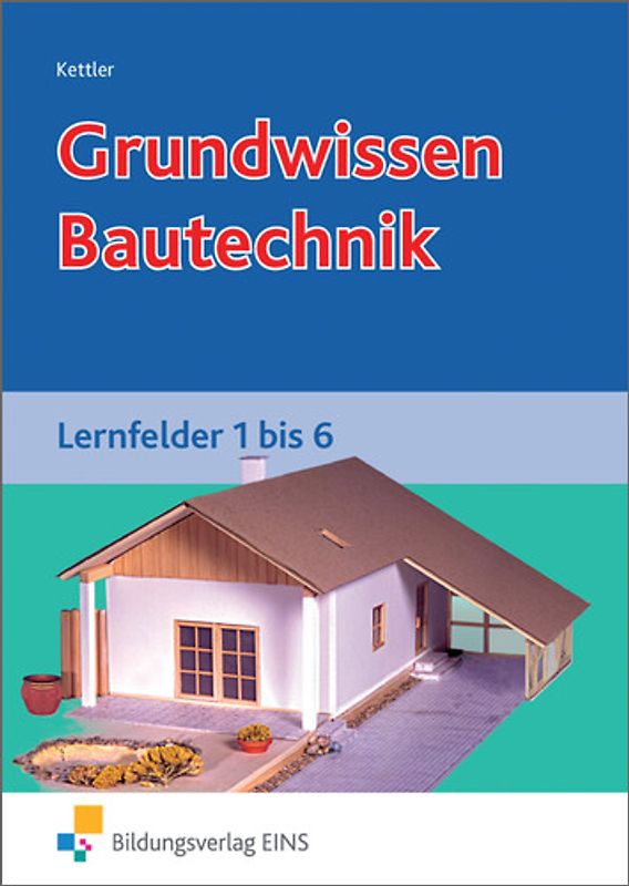 Grundwissen / Fachwissen Bautechnik / Grundwissen Bautechnik