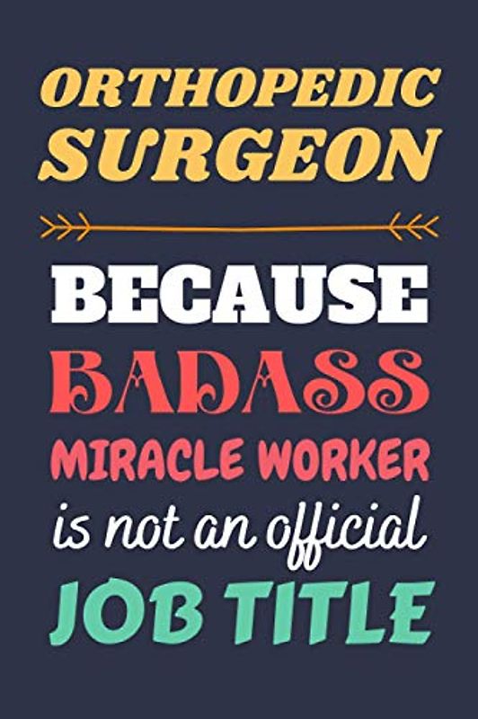 Orthopedic Surgeon Gifts: Lined Notebook Journal Paper Blank, an Appreciation Gift for Orthopedic Surgeon to Write in (Volume 8)
