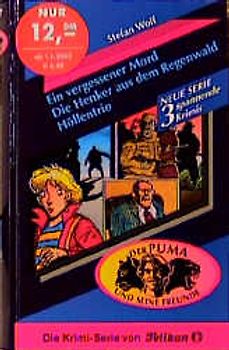 Der Puma und seine Freunde / Ein vergessener Mord /Die Henker aus dem Regenwald /Höllentrio