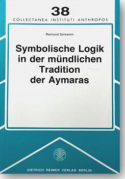Symbolische Logik in der mündlichen Tradition der Aymaras