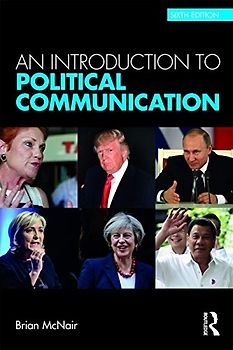 An Introduction to Political Communication (Communication and Society, Band 5)