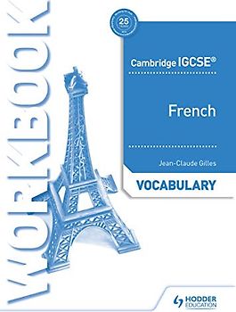 Cambridge IGCSE™ French Vocabulary Workbook