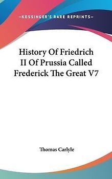 History Of Friedrich II Of Prussia Called Frederick The Great V7