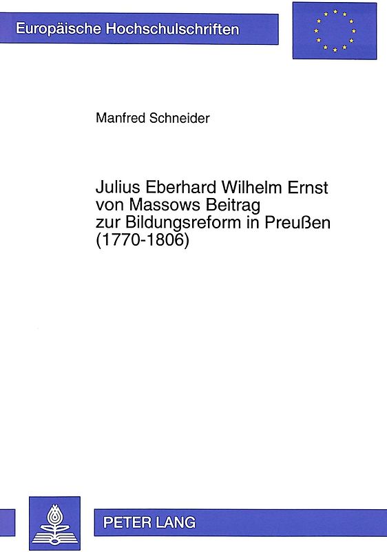 Julius Eberhard Wilhelm Ernst von Massows Beitrag zur Bildungsreform in Preußen (1770-1806)