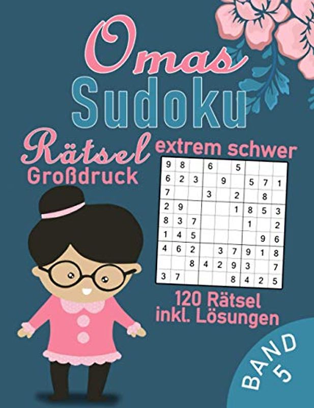 Omas Sudoku Rätsel Buch extrem schwer im Großdruck | 120 Anspruchsvolle Rätsel für Senioren: Besonders kniffliger Knobelspaß für Großeltern | Sudoku Rätselbuch für Erwachsene & Rentner (Sudoku Oma)