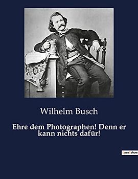 Ehre dem Photographen! Denn er kann nichts dafür!