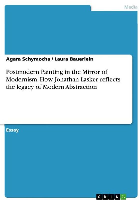 Postmodern Painting in the Mirror of Modernism. How Jonathan Lasker reflects the legacy of Modern Abstraction