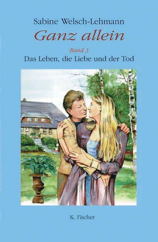 Ganz allein. Das Leben, die Liebe und der Tod