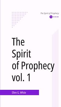 The Spirit of Prophecy, vol. 1