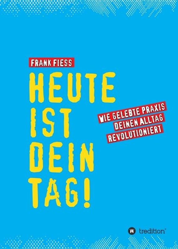Heute ist dein Tag