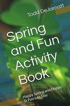 Spring and Fun Activity Book: Happy Spring and Happy St Patricks Day