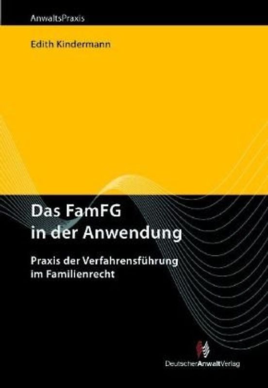 Das FamFG in der Anwendung. Praxis der Verfahrensführung im Familienrecht