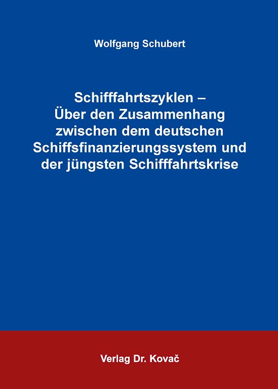 Schifffahrtszyklen - Über den Zusammenhang zwischen dem deutschen Schiffsfinanzierungssystem und der jüngsten Schifffahrtskrise