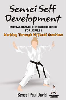 Sensei Self Development Mental Health Chronicles Series