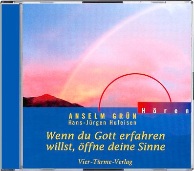 CD: Wenn du Gott erfahren willst, öffne deine Sinne