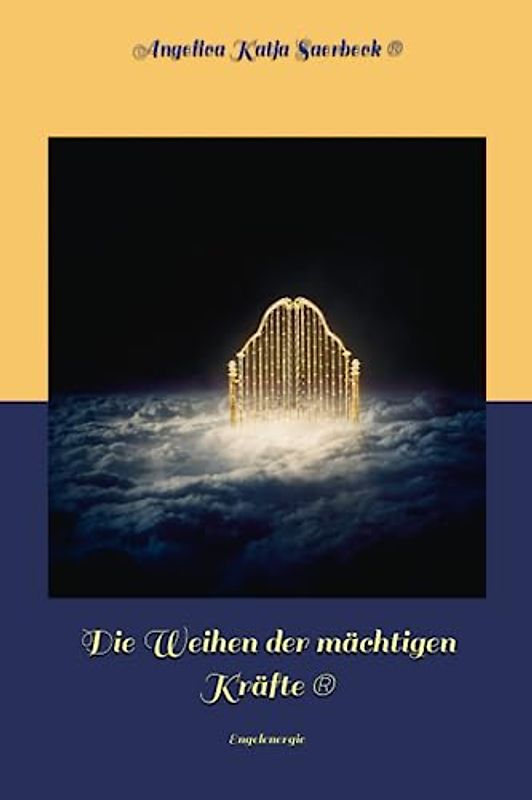 Die Weihen der mächtigen Kräfte: Engelenergie (Die Weihen Der Engel (R))