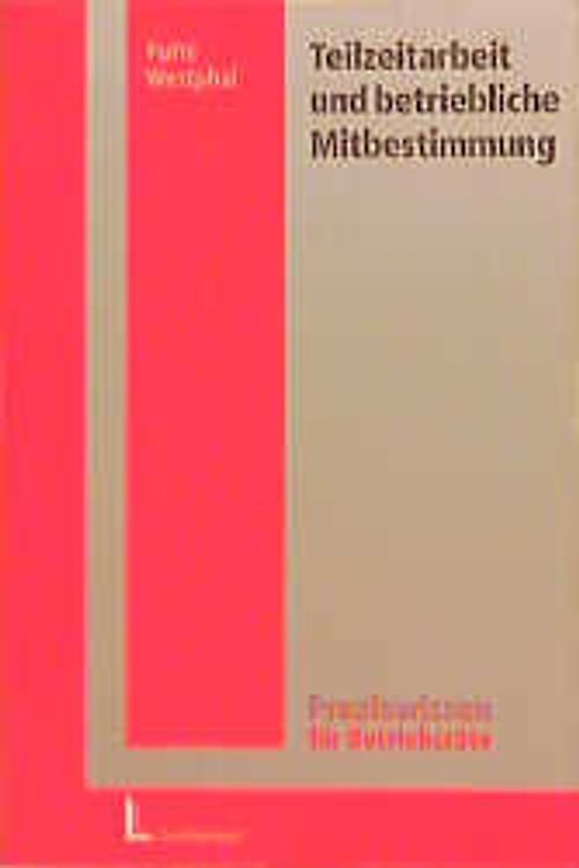 Teilzeitarbeit und betriebliche Mitbestimmung