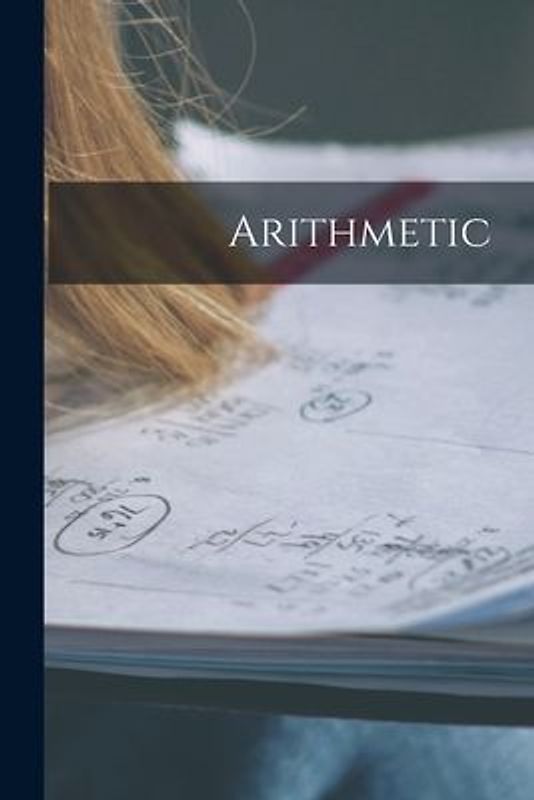 Arithmetic [microform]