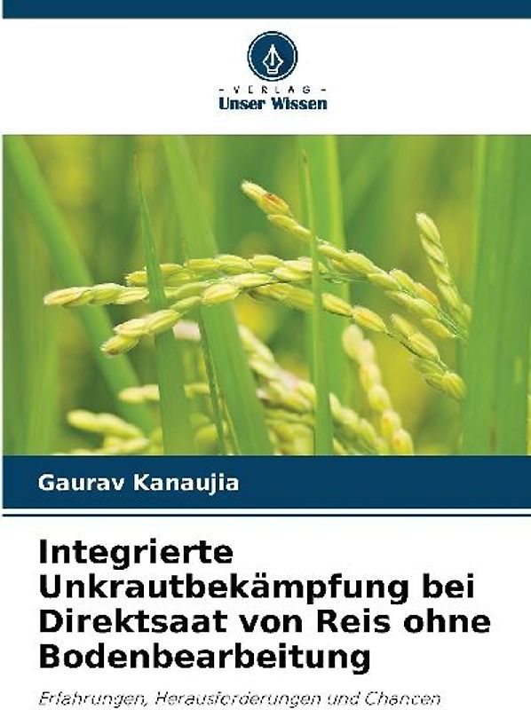 Integrierte Unkrautbekämpfung bei Direktsaat von Reis ohne Bodenbearbeitung