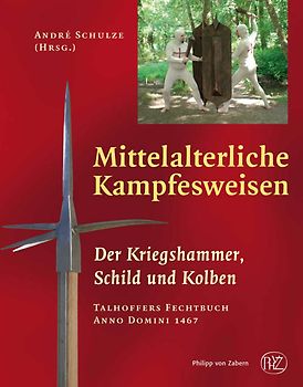 Mittelalterliche Kampfesweisen / Der Kriegshammer, Schild und Kolben