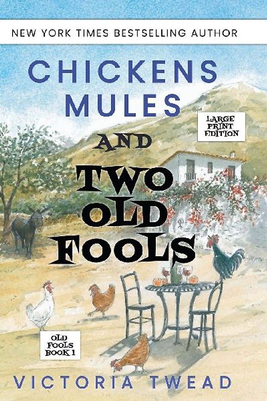 Chickens, Mules and Two Old Fools - LARGE PRINT