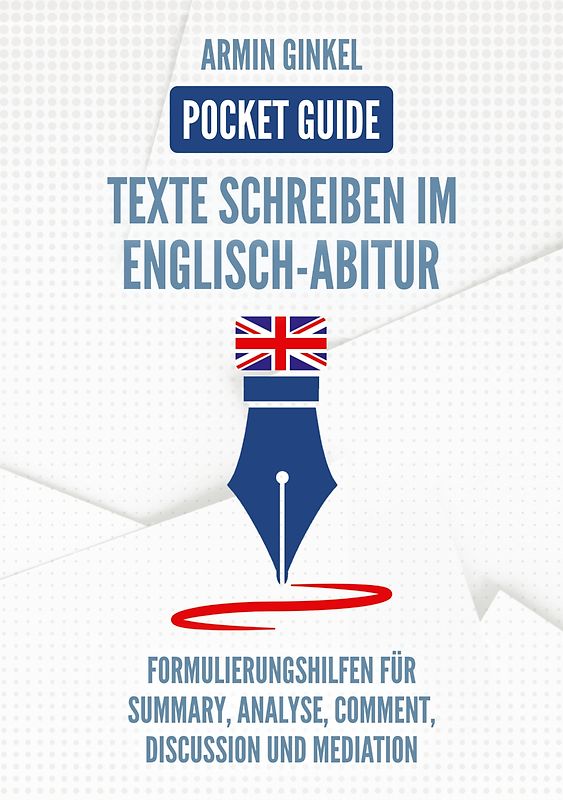 Pocket Guide: Texte Schreiben im Englisch-Abitur